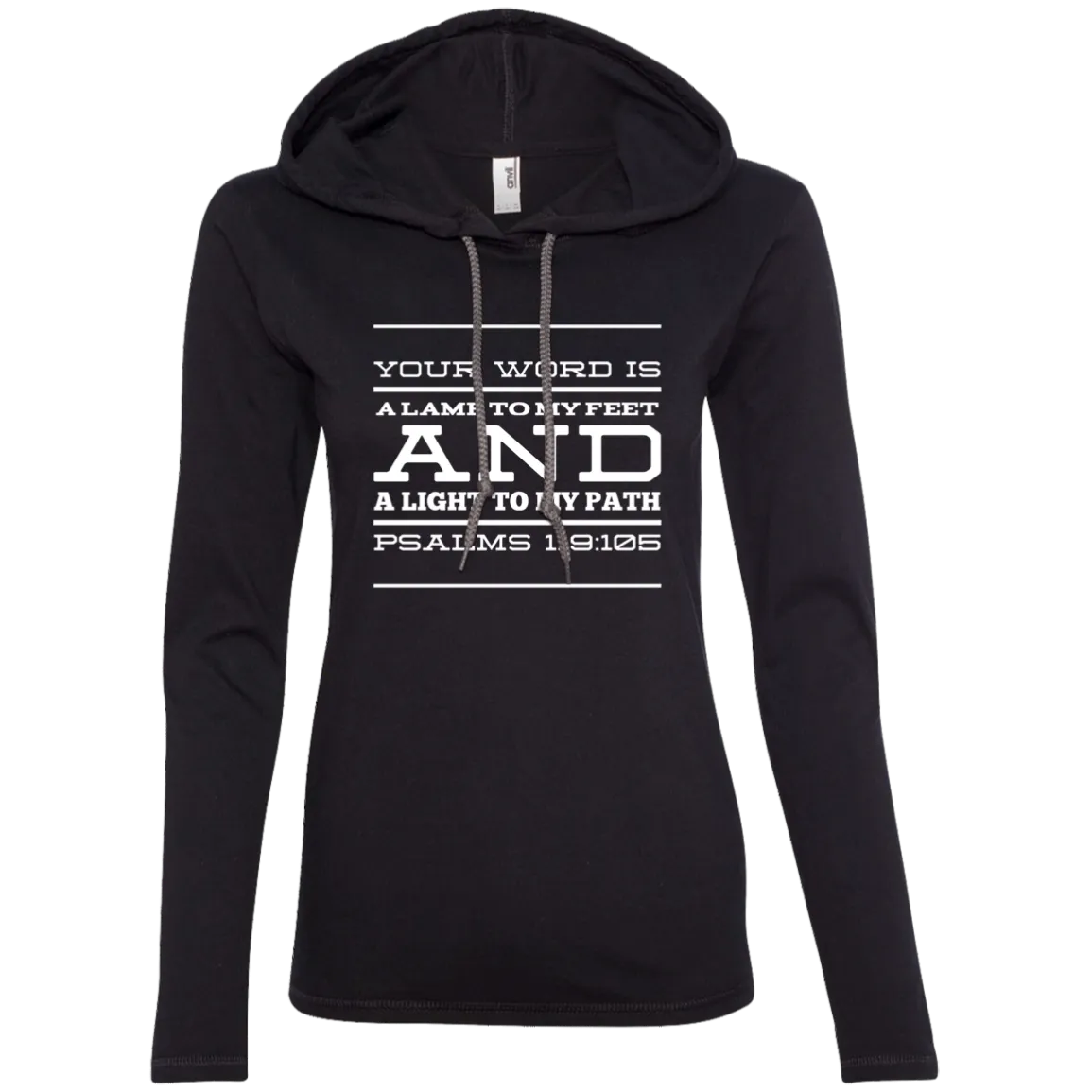 Bible Verse Ladies' Long Sleeve T-Shirt Hoodie - Your Word Is Light To My Path ~Psalm 119:105~ Design 11 (White Font)