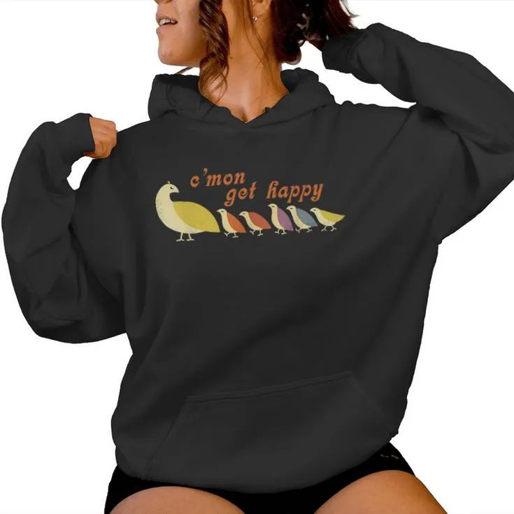 Mom Cmon Get Happy Encouraging Positive Women Hoodie